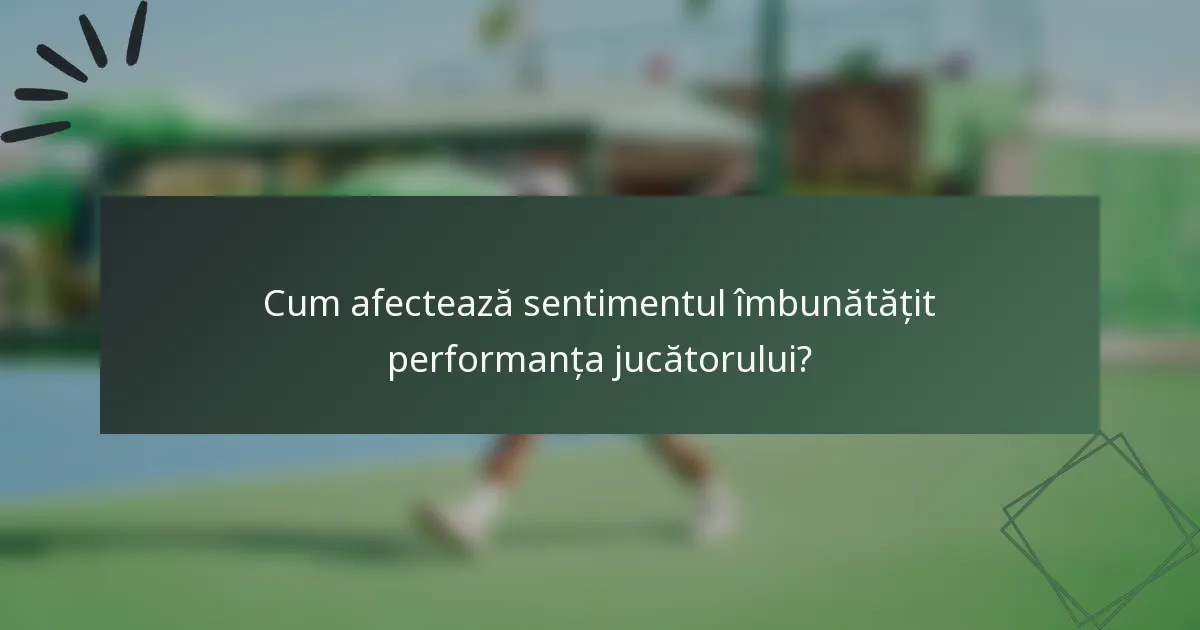 Cum afectează sentimentul îmbunătățit performanța jucătorului?